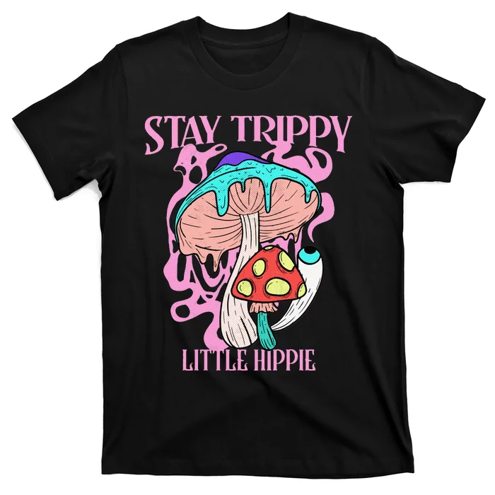 Retro Psychedelic Mushroom Stay Trippy Little Hippie Gift T-Shirt