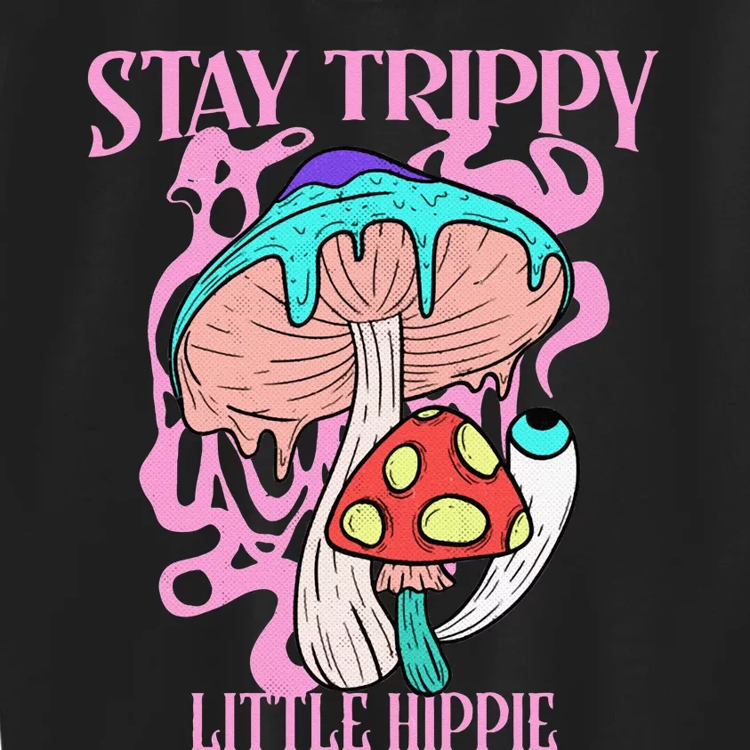 Retro Psychedelic Mushroom Stay Trippy Little Hippie Gift Kids Sweatshirt