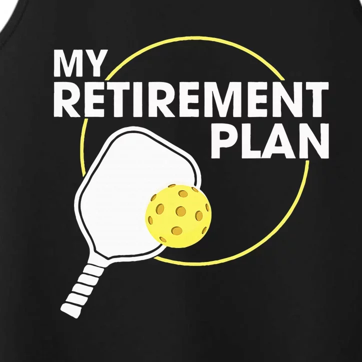 Retired Pickleball My Retirement Plan Pickleball Paddle Performance Tank