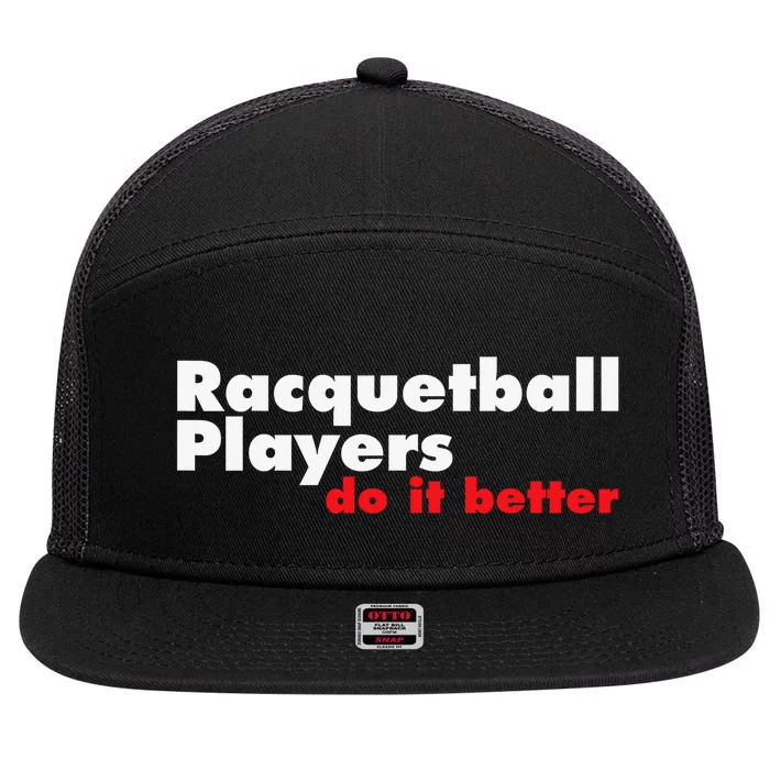 Racquetball Player Need Balls To Play Racquetball 7 Panel Mesh Trucker Snapback Hat