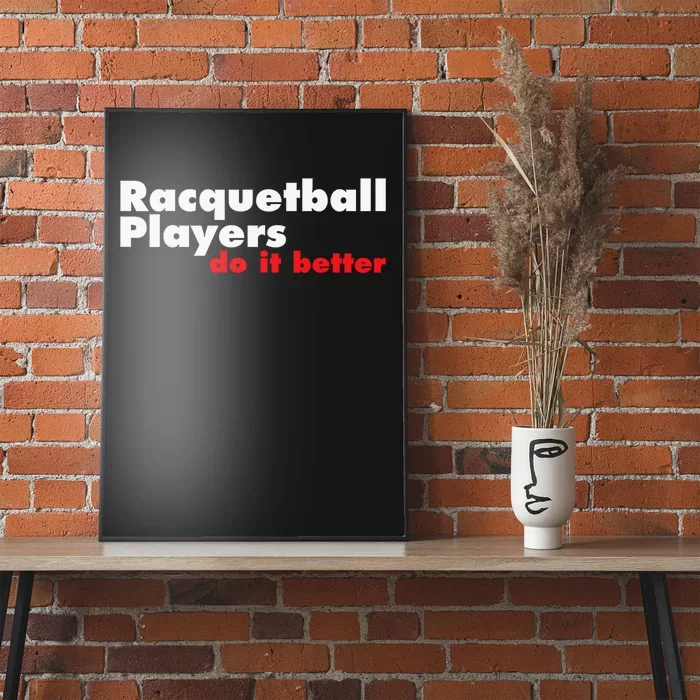 Racquetball Player Need Balls To Play Racquetball Poster