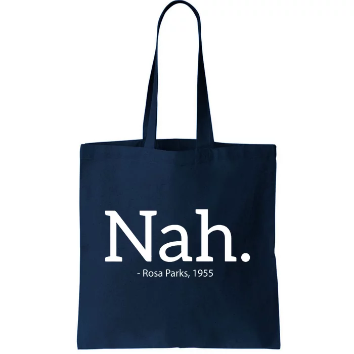 Rosa Parks Nah Civil Rights Political Funny Tote Bag