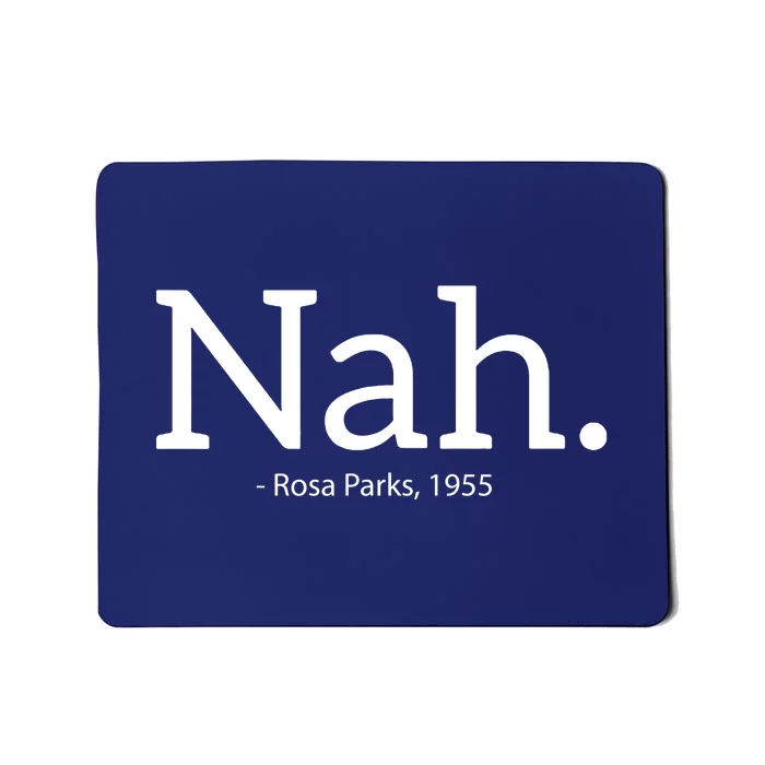 Rosa Parks Nah Civil Rights Political Funny Mousepad