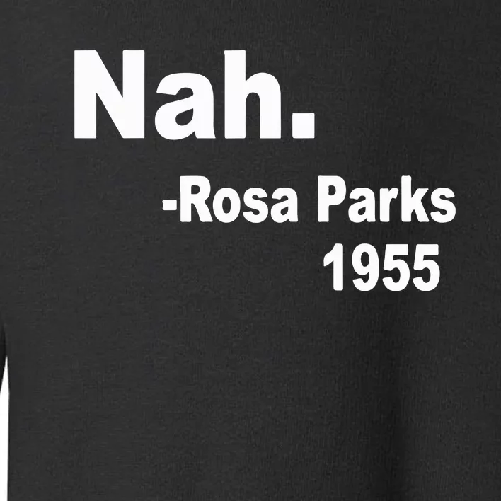 Rosa Parks Nah 1955 Toddler Sweatshirt