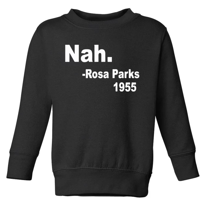 Rosa Parks Nah 1955 Toddler Sweatshirt