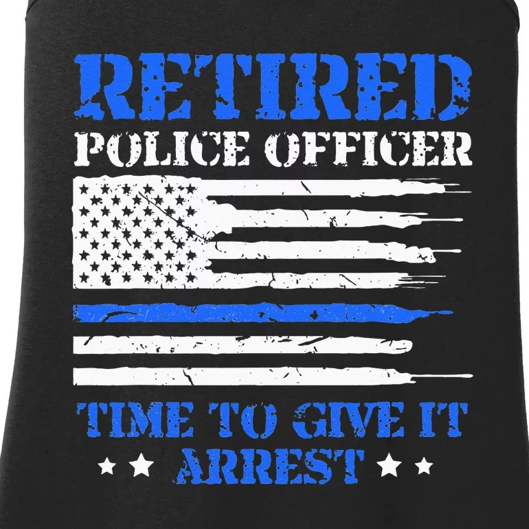 Retired Police Officer Time To Give It Arrest Funny Ladies Essential Tank