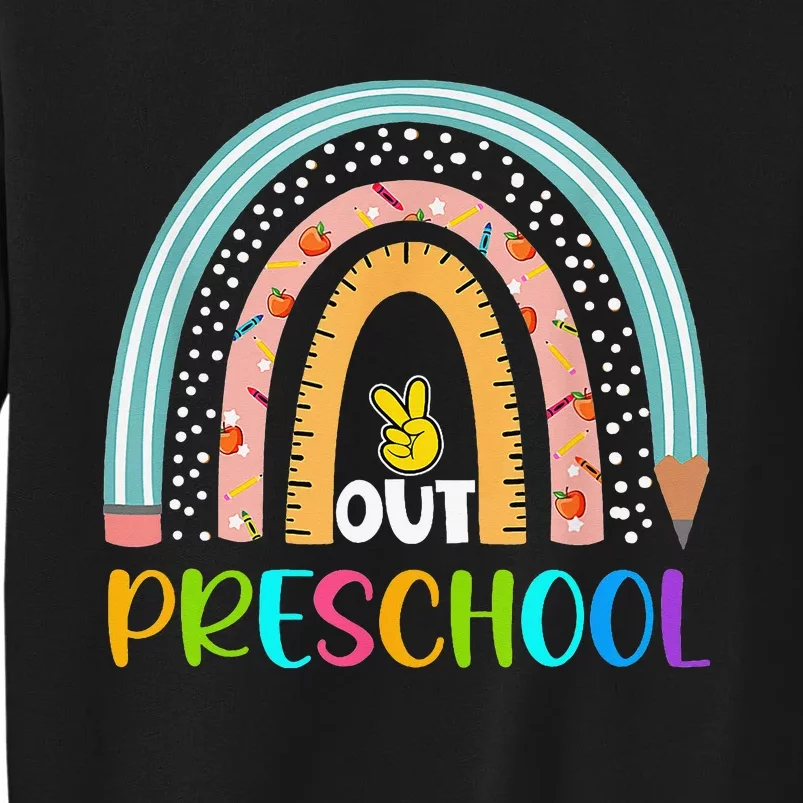 Rainbow Peace Out Preschool Happy Last Day Of School Gift Tall Sweatshirt