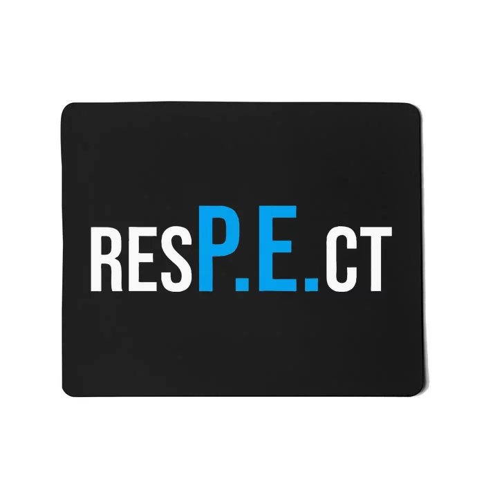 Respect Pe Physical Education Teacher Back To School Mousepad