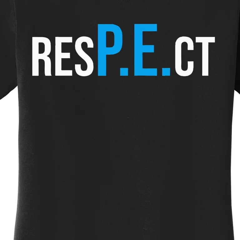 Respect Pe Physical Education Teacher Back To School Women's T-Shirt