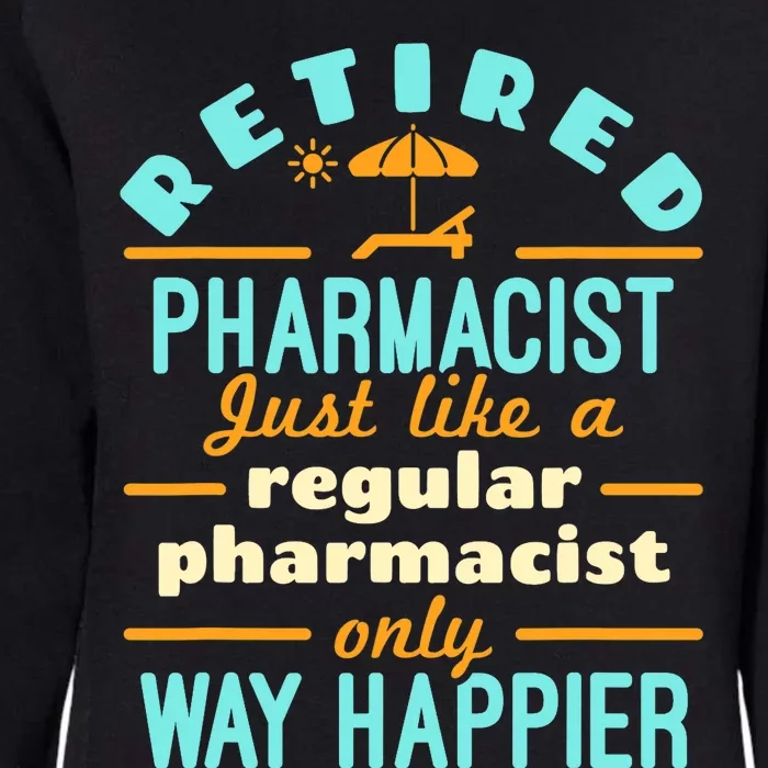 Retired Pharmacist Pharmacy Pharm.D Retirement Way Happier Womens California Wash Sweatshirt