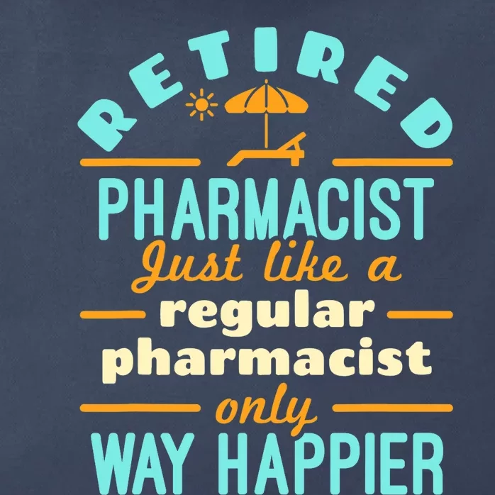 Retired Pharmacist Pharmacy Pharm.D Retirement Way Happier Zip Tote Bag