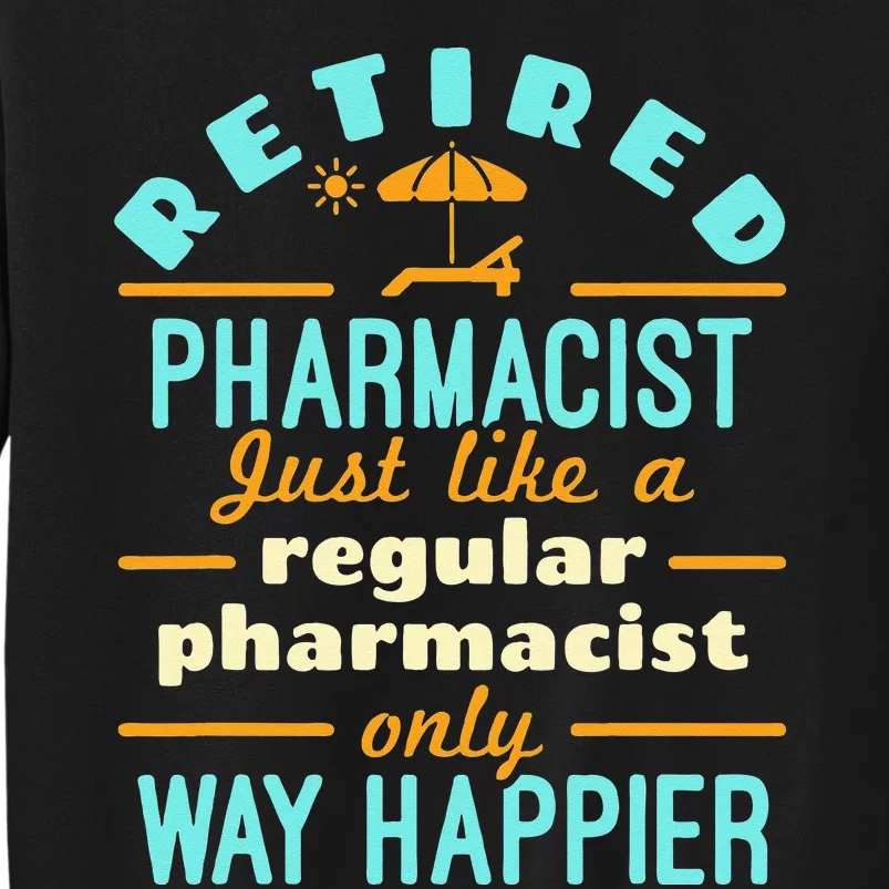 Retired Pharmacist Pharmacy Pharm.D Retirement Way Happier Sweatshirt