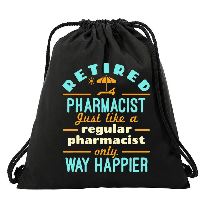 Retired Pharmacist Pharmacy Pharm.D Retirement Way Happier Drawstring Bag