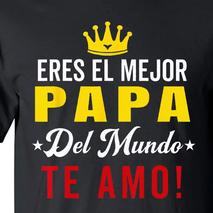 Regalos Para Papa Dia Del Padre Camiseta Mejor Papa Mundo Tall T-Shirt