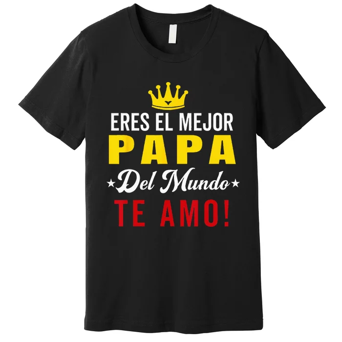 Regalos Para Papa Dia Del Padre Camiseta Mejor Papa Mundo Premium T-Shirt