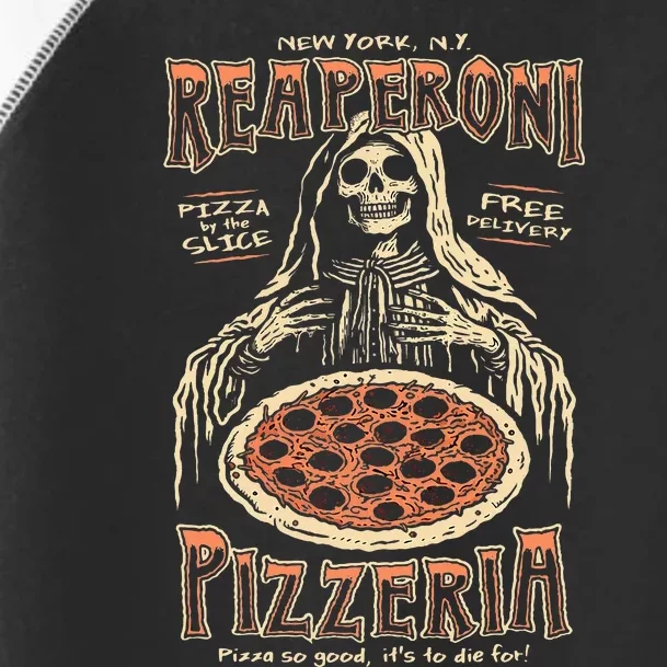 Reaperoni Pizzeria Pizza So Good ItS To Die For Toddler Fine Jersey T-Shirt