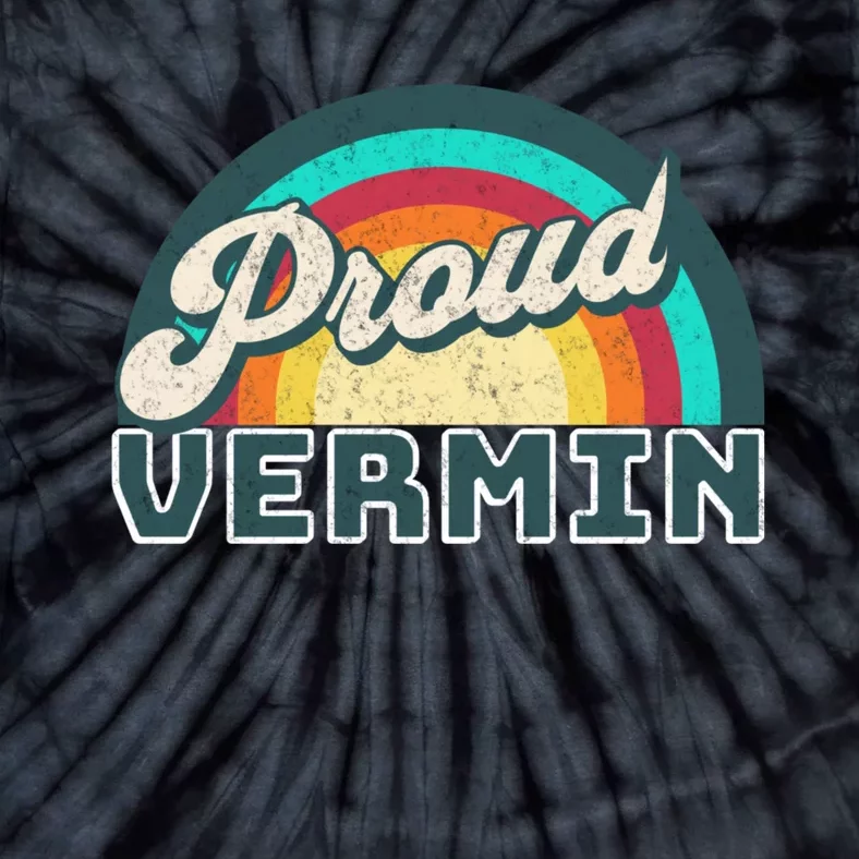 Rainbow Pride Proud Vermin Funny Political Anti Trump Tie-Dye T-Shirt