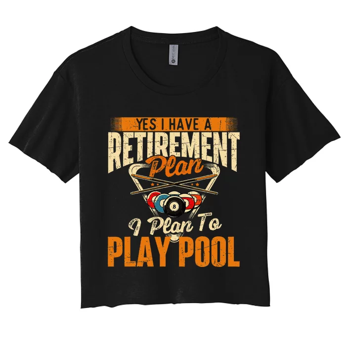 Retirement Plan Play Pool Billiard Player Sports Women's Crop Top Tee