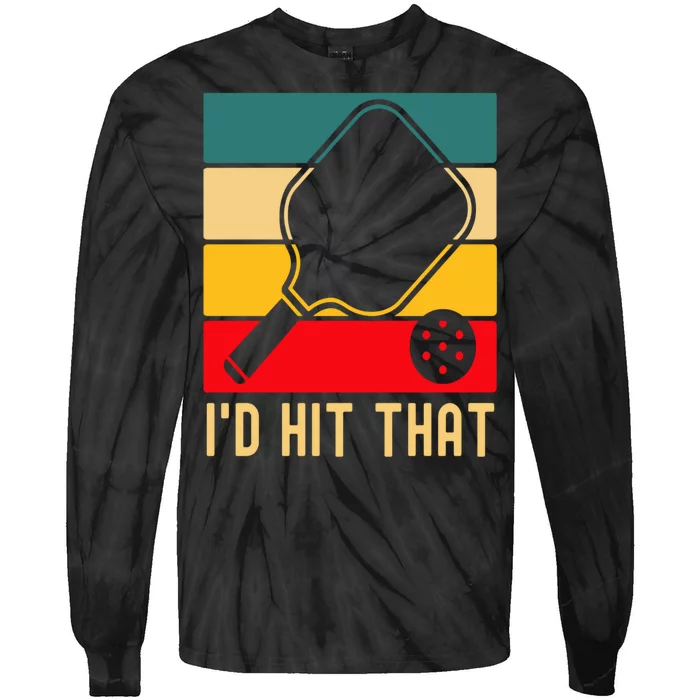 Retro Pickleball Player Gifts Funny I'd Hit That Pickleball Tie-Dye Long Sleeve Shirt