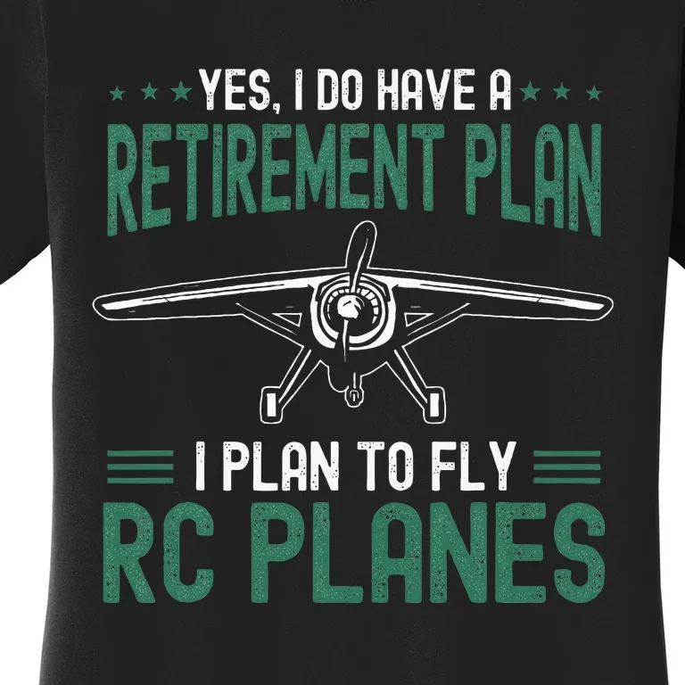 Rc Plane Retirement Plan Radio Controlled Airplane Women's T-Shirt