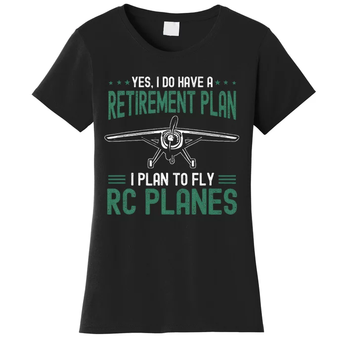 Rc Plane Retirement Plan Radio Controlled Airplane Women's T-Shirt