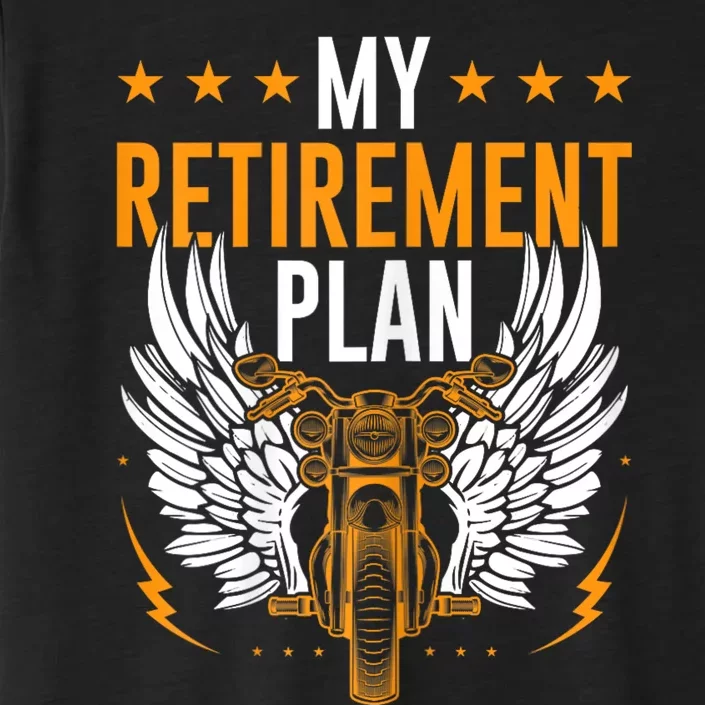 Retirement Plan Riding Motorcycle Riders Biker ChromaSoft Performance T-Shirt