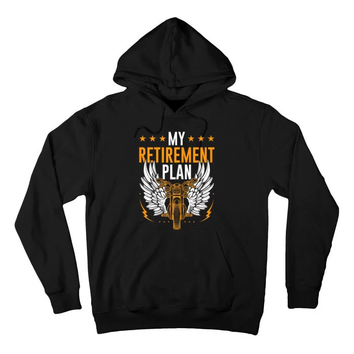 Retirement Plan Riding Motorcycle Riders Biker Tall Hoodie