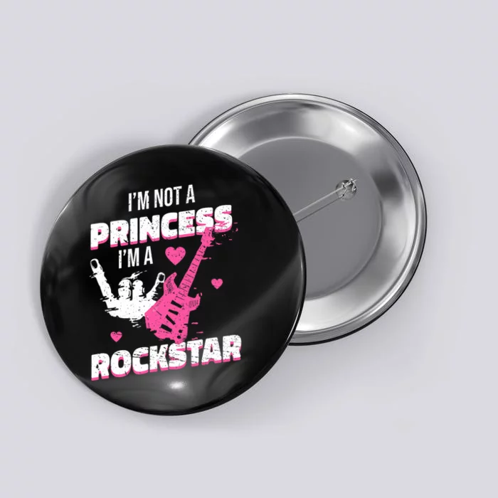 Rockstar Princess Roll Im Not A Princess Im A Rockstar Button