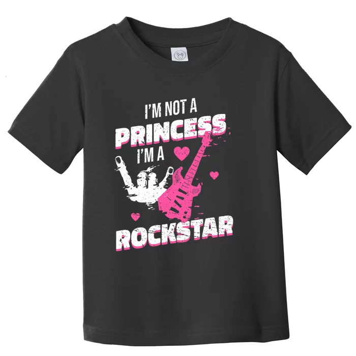 Rockstar Princess Roll Im Not A Princess Im A Rockstar Toddler T-Shirt