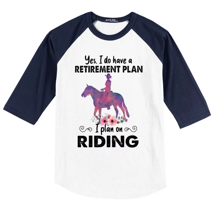 Retirement Plan Riding Horses Horse Lover Funny Horseback Baseball Sleeve Shirt