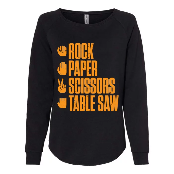 Rock Paper Scissors Table Saw Funny Carpenter Gift Womens California Wash Sweatshirt