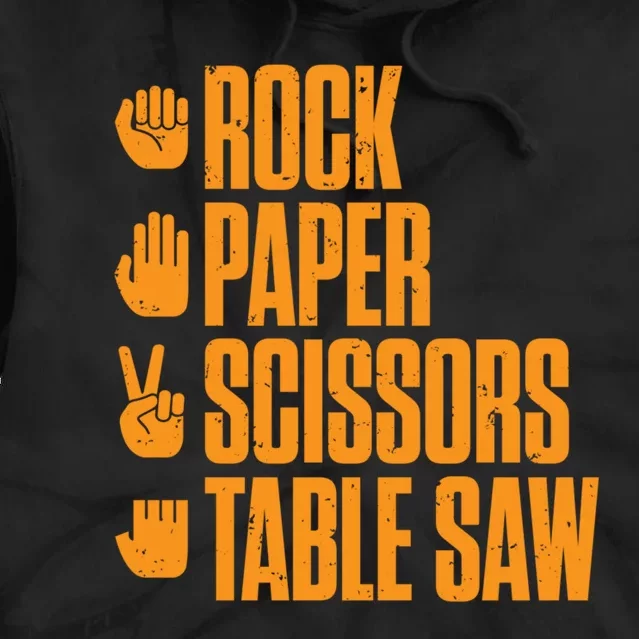 Rock Paper Scissors Table Saw Funny Carpenter Hoodie Tie Dye Hoodie