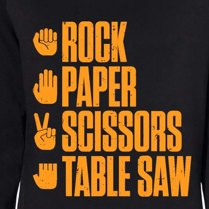 Rock Paper Scissors Table Saw Funny Carpenter Womens California Wash Sweatshirt