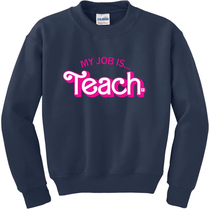 Retro Pink Style My Job Is Teach Teaching School For Teacher Gift Kids Sweatshirt