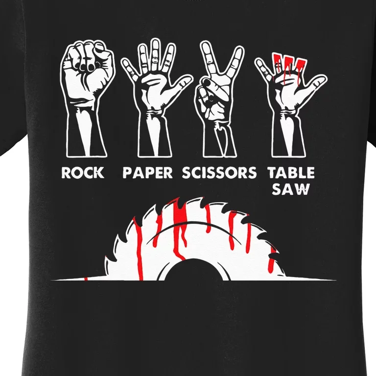 Rock Paper Scissors Table Saw Carpenter Craftsman Woodworker Women's T-Shirt