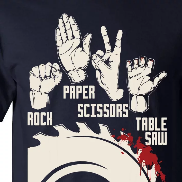 Rock Paper Scissors Table Saw Funny Woodworking Carpenter Tall T-Shirt