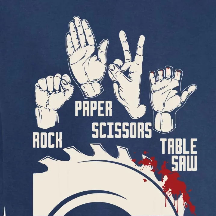 Rock Paper Scissors Table Saw Funny Woodworking Carpenter Garment-Dyed Sweatshirt