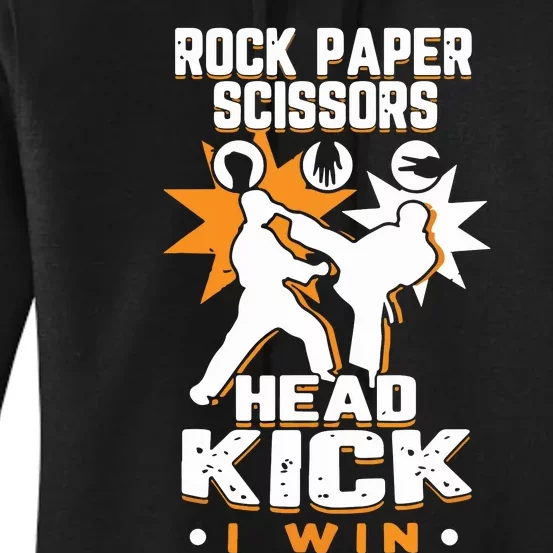 Rock Paper Scissors Headkick Win Funny Taekwondo Karate Gift Women's Pullover Hoodie