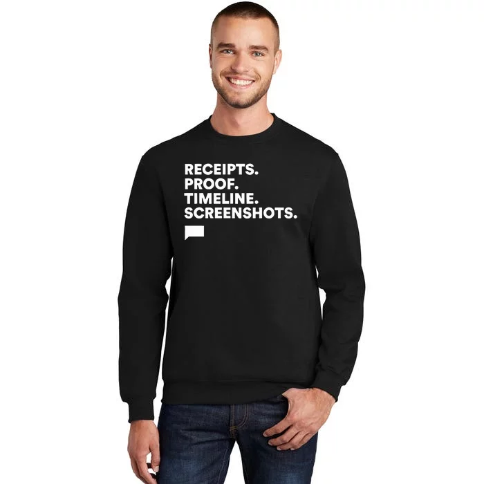 Receipts Proof Timeline Screenshots Sweatshirt