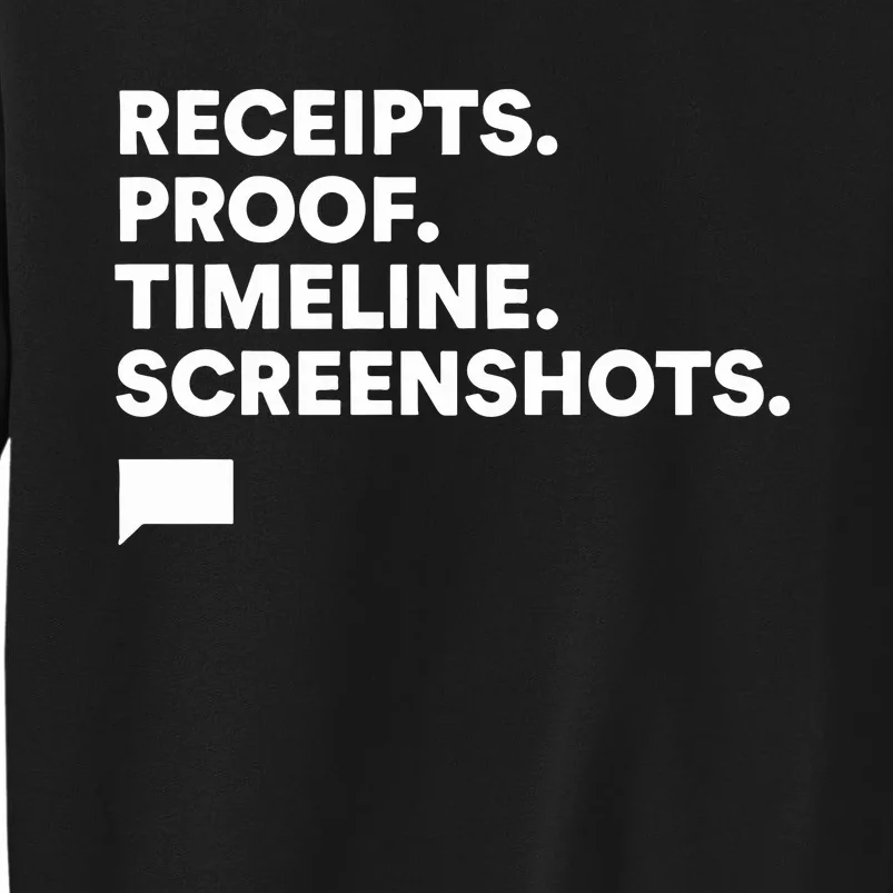 Receipts Proof Timeline Screenshots Sweatshirt