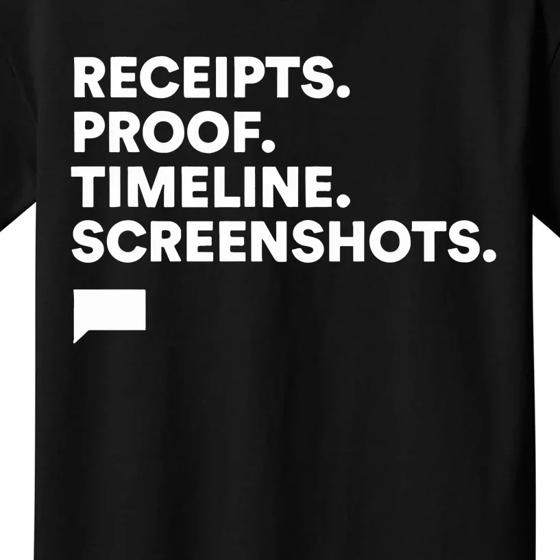 Receipts Proof Timeline Screenshots Kids T-Shirt