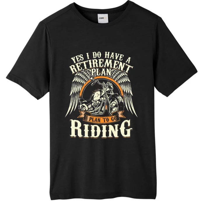 Retirement Plan To Go Riding Gift Motorcycle Riders Biker ChromaSoft Performance T-Shirt