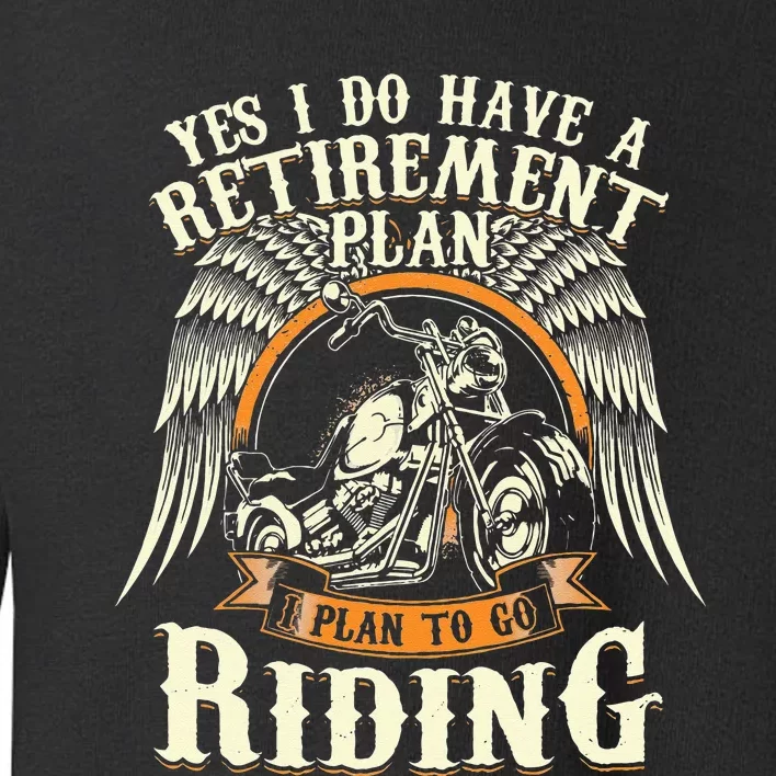 Retirement Plan To Go Riding Gift Motorcycle Riders Biker Toddler Sweatshirt