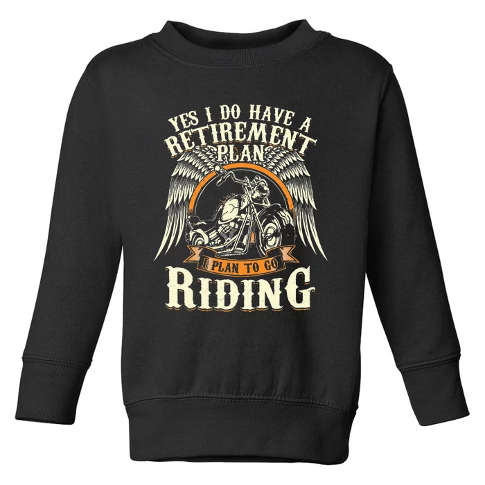 Retirement Plan To Go Riding Gift Motorcycle Riders Biker Toddler Sweatshirt