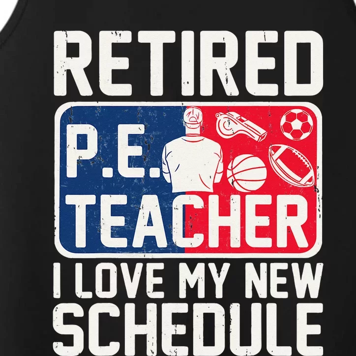 Retired Pe Teacher I Love My New Schedule Performance Tank