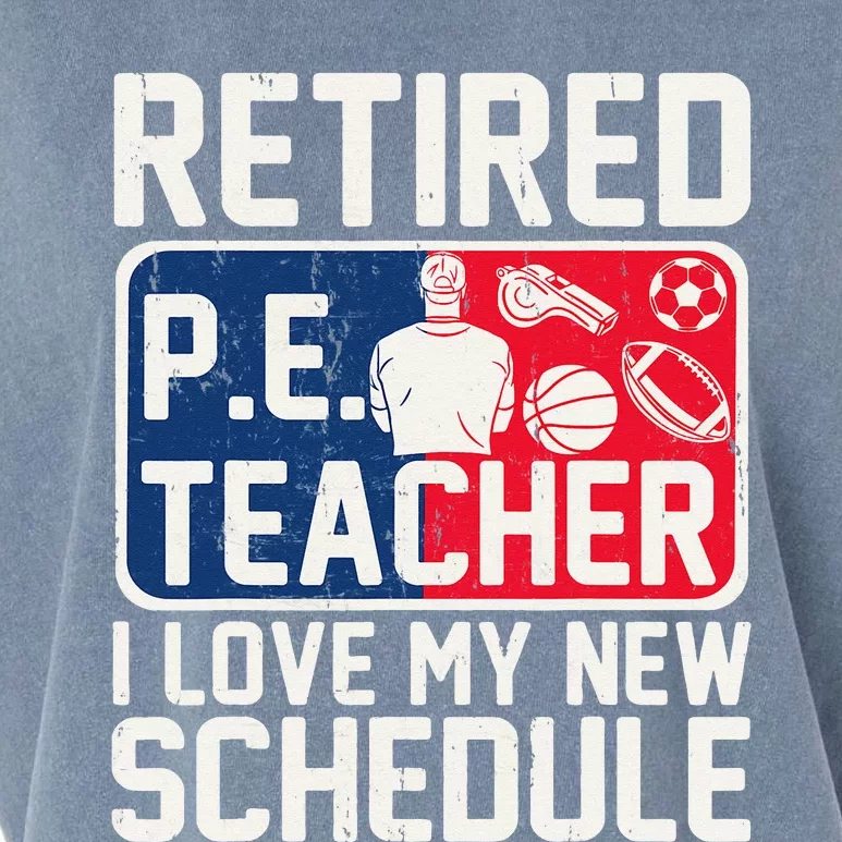 Retired Pe Teacher I Love My New Schedule Garment-Dyed Women's Muscle Tee