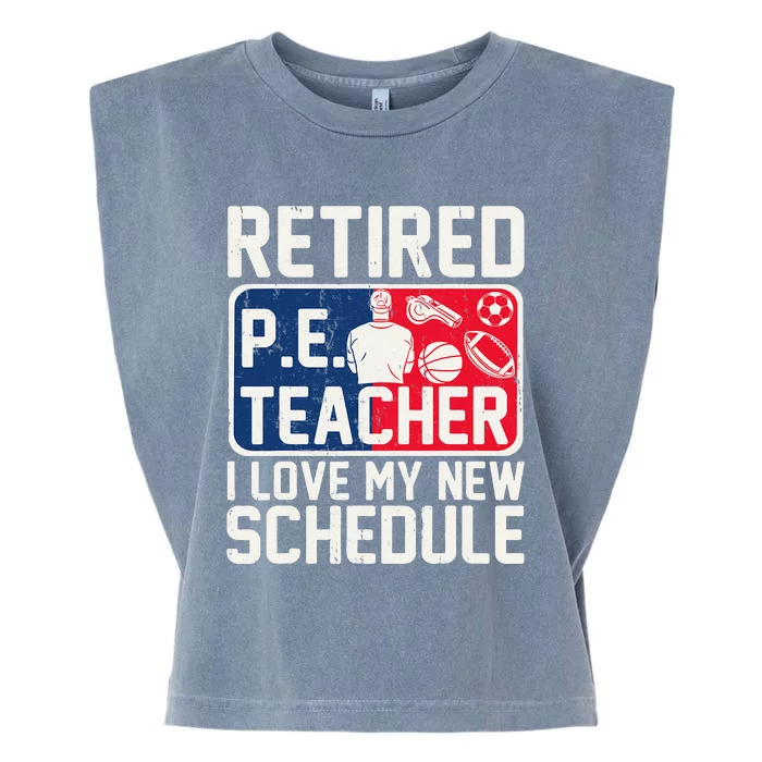 Retired Pe Teacher I Love My New Schedule Garment-Dyed Women's Muscle Tee