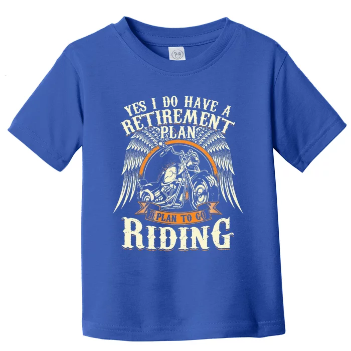 Retirement Plan To Go Riding Gift Motorcycle Riders Biker Toddler T-Shirt