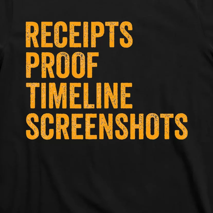 Receipts Proof Timeline Screenshots T-Shirt