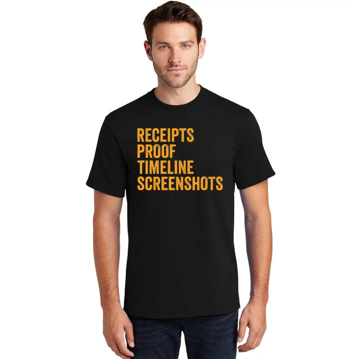 Receipts Proof Timeline Screenshots Tall T-Shirt